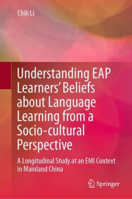 Understanding EAP Learners'' Beliefs about Language Learning from a Socio-cultural Perspective