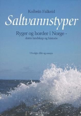 Saltvannstyper - ryger og horder i Norge - deres landskap og historie : utvalgte dikt og essays