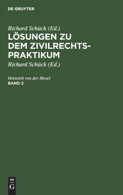 Mosel; Henrich Von Der Mosel: Losungen Zu Dem Zivilrechtspraktikum. Band 2