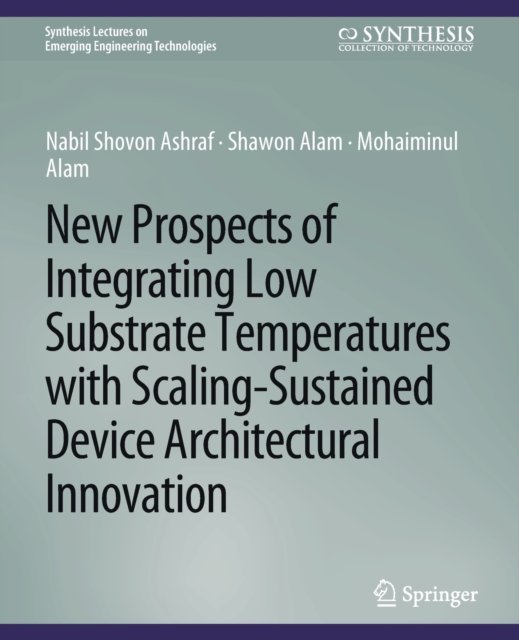 New Prospects of Integrating Low Substrate Temperatures with Scaling-Sustained Device Architectural Innovation