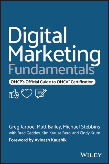 Digital Marketing Fundamentals – OMCP's Official Guide to OMCA Certification