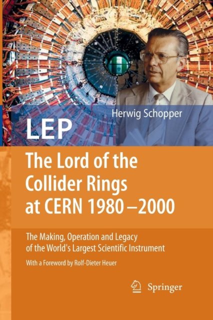 LEP - The Lord of the Collider Rings at CERN 1980-2000