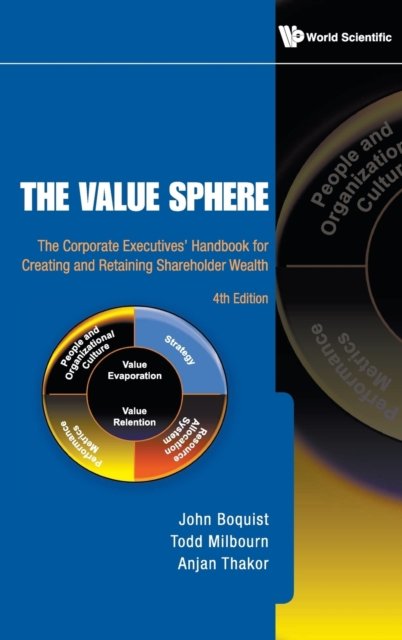 Value Sphere, The: The Corporate Executives'' Handbook For Creating And Retaining Shareholder Wealth (4th Edition)