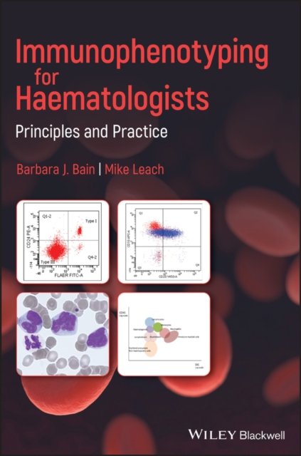 Immunophenotyping for Haematologists – Principles and Practice