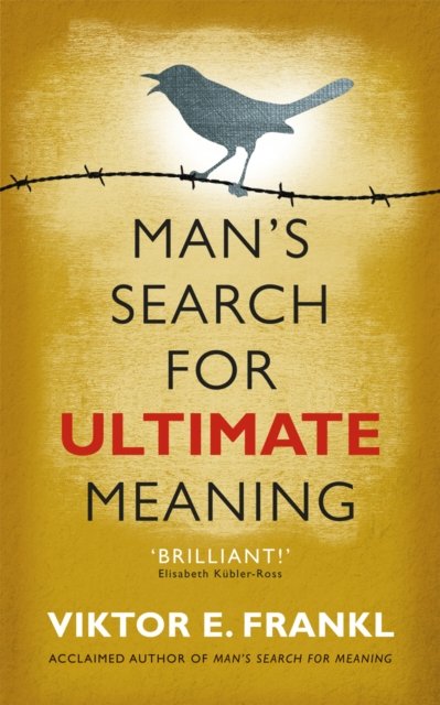 Man''s Search for Ultimate Meaning