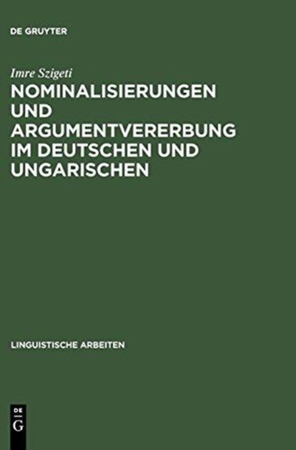 Nominalisierungen Und Argumentvererbung Im Deutschen Und Ungarischen