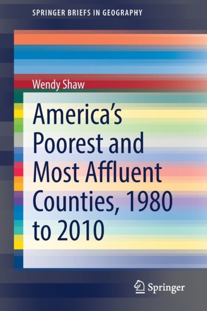 America''s Poorest and Most Affluent Counties, 1980 to 2010