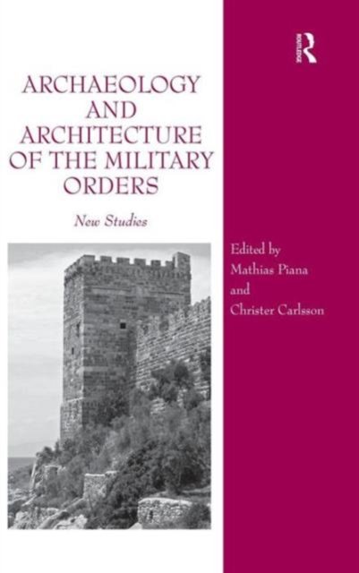 Archaeology and Architecture of the Military Orders