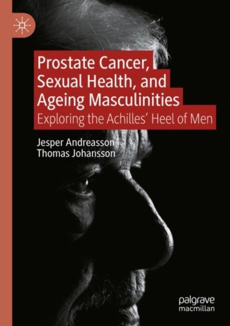 Prostate Cancer, Sexual Health and Ageing Masculinities