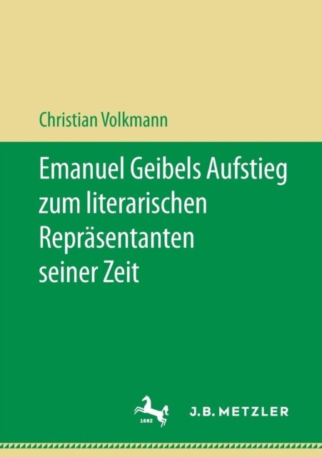 Emanuel Geibels Aufstieg zum literarischen Reprasentanten seiner Zeit