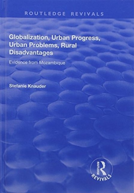 Globalization, Urban Progress, Urban Problems, Rural Disadvantages