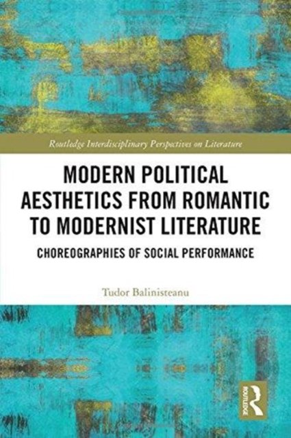 Modern Political Aesthetics from Romantic to Modernist Fiction