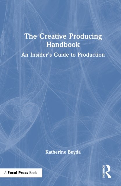 The Creative Producing Handbook