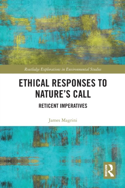 Ethical Responses to Nature?s Call