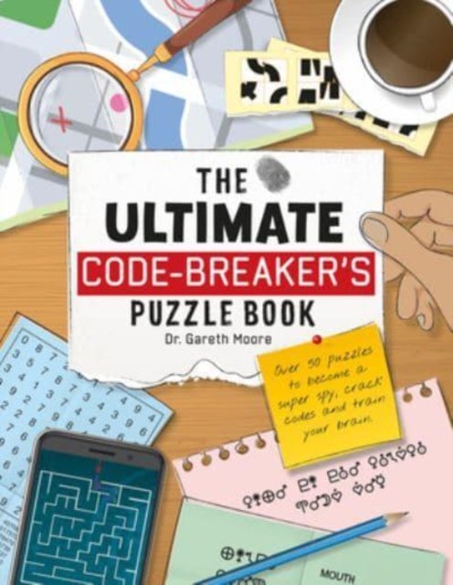 The Ultimate Code-breaker''s Puzzle Book