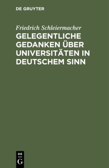 Gelegentliche Gedanken uber Universitaten in deutschem Sinn