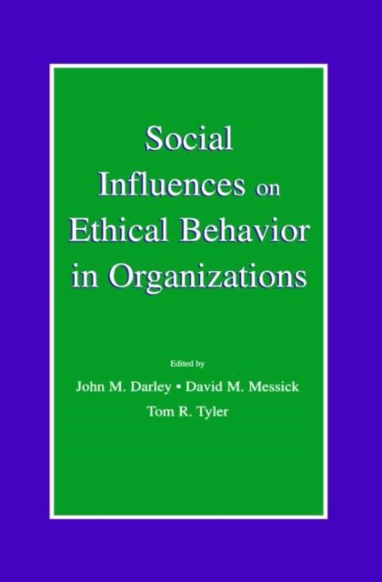 Social Influences on Ethical Behavior in Organizations