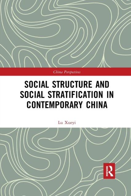 Social Structure and Social Stratification in Contemporary China
