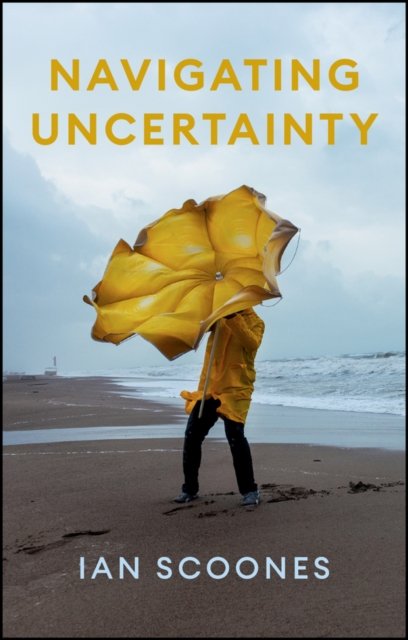 Navigating Uncertainty – Radical Rethinking for a Turbulent World