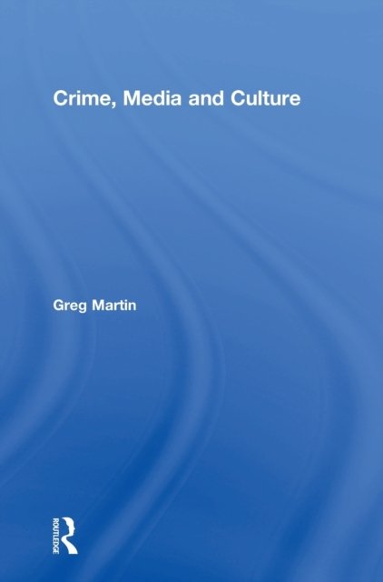 Crime, Media and Culture