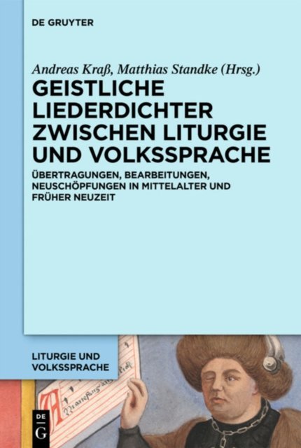 Geistliche Liederdichter Zwischen Liturgie Und Volkssprache