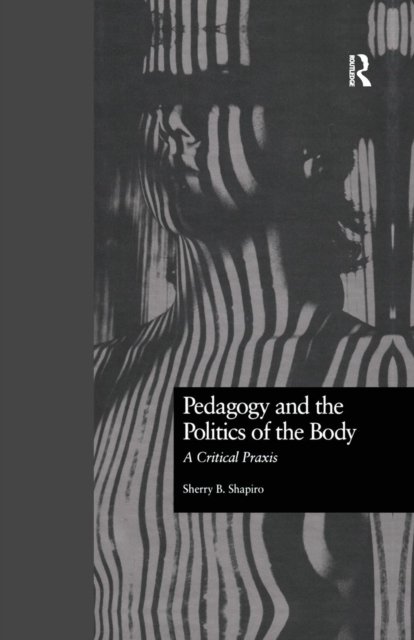 Pedagogy and the Politics of the Body