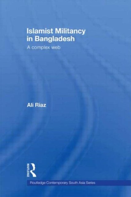 Islamist Militancy in Bangladesh