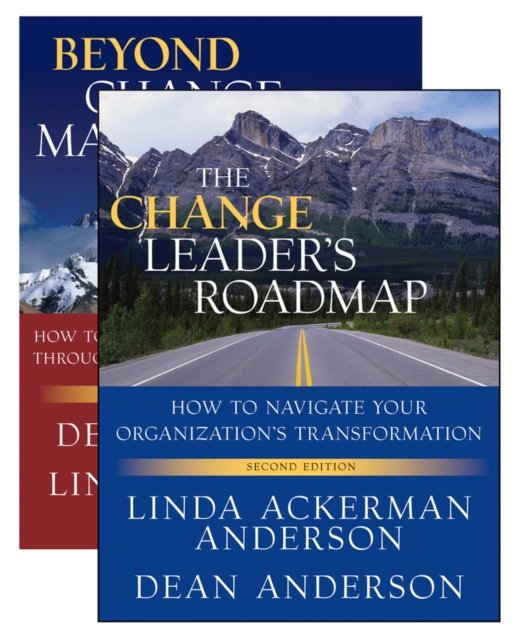 The Change Leader's Roadmap and Beyond Change Management Two Book Set
