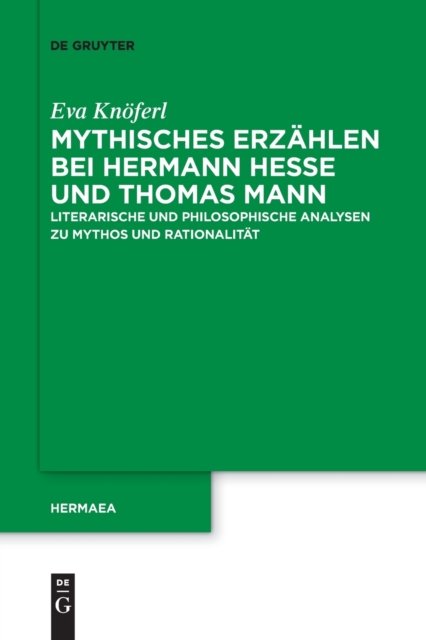 Mythisches Erzahlen bei Hermann Hesse und Thomas Mann