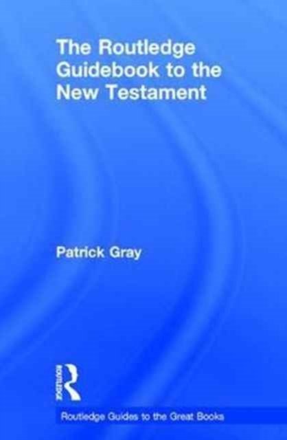 The Routledge Guidebook to The New Testament