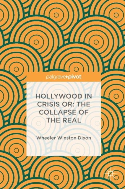 Hollywood in Crisis or: The Collapse of the Real