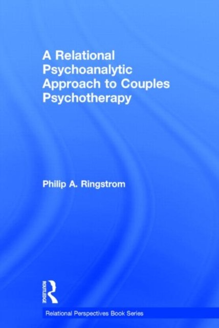 A Relational Psychoanalytic Approach to Couples Psychotherapy