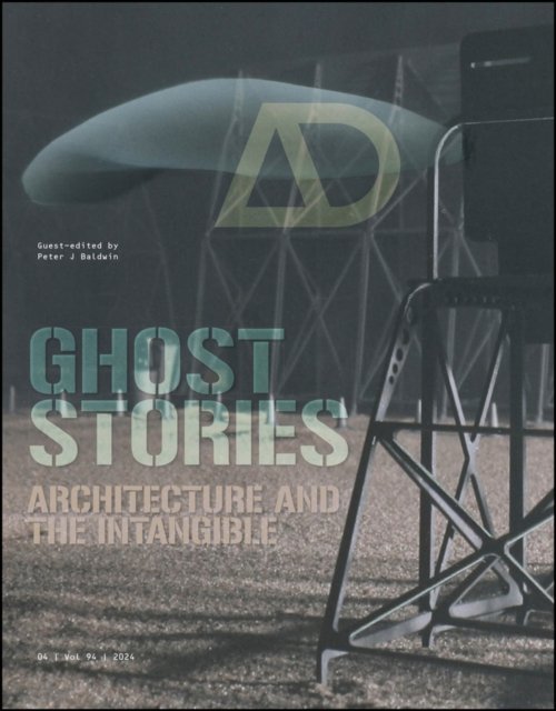 Ghost Stories – Architecture and the Intangible