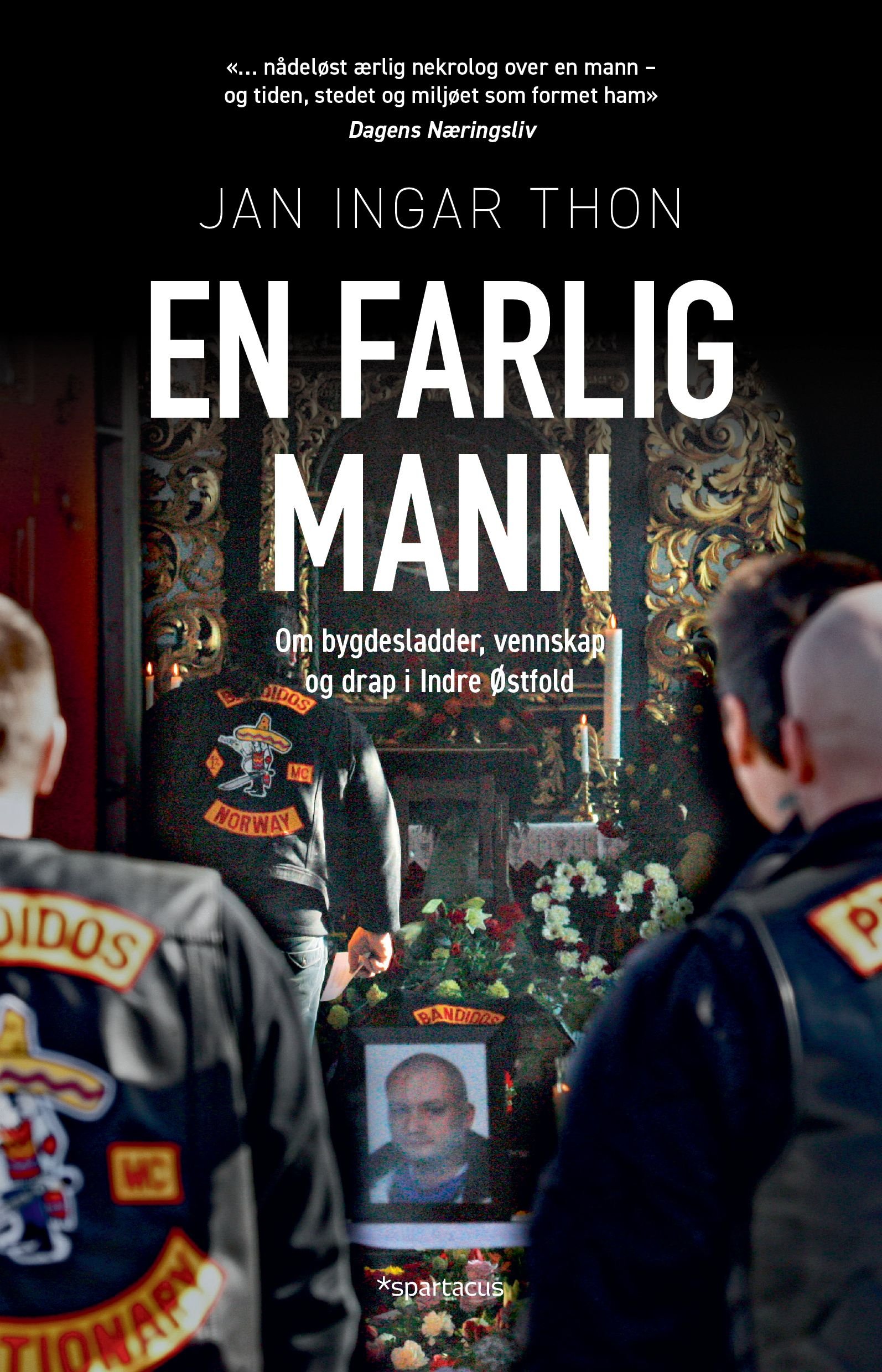 En farlig mann - om bygdesladder, vennskap og drap i Indre Østfold