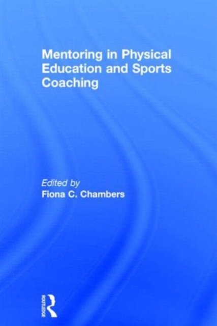 Mentoring in Physical Education and Sports Coaching