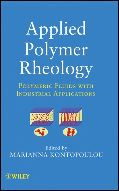 Applied Polymer Rheology – Polymeric Fluids with Industrial Applications