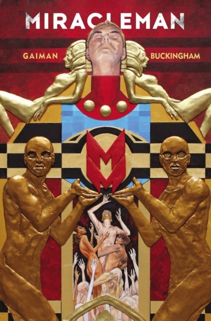 Miracleman By Gaiman & Buckingham: The Golden Age