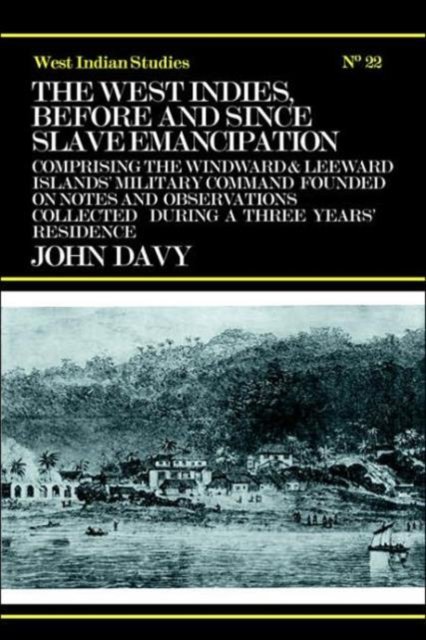 The West Indies Before and Since Slave Emancipation