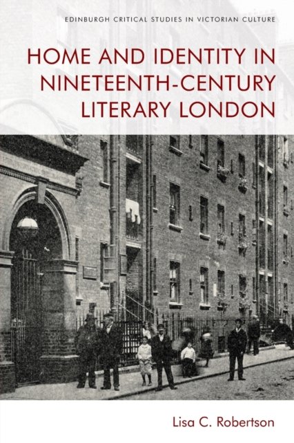 Home and Identity in Nineteenth-century Literary London