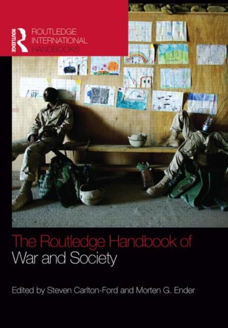 The Routledge Handbook of War and Society