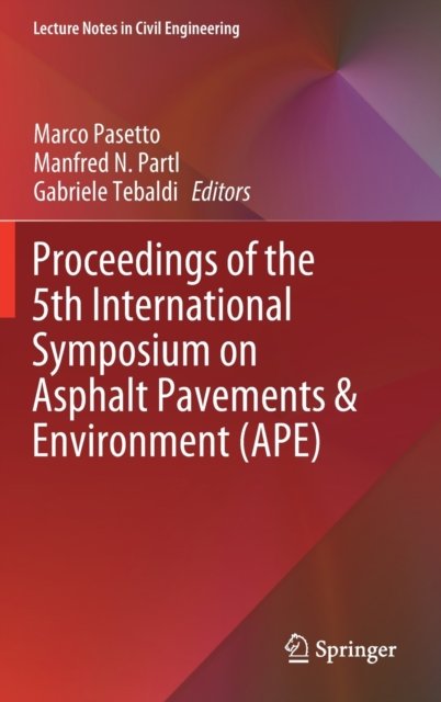 Proceedings of the 5th International Symposium on Asphalt Pavements & Environment (APE)