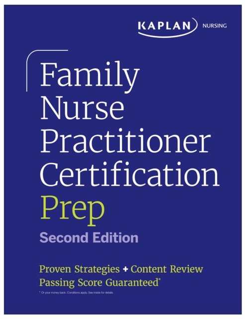 Family Nurse Practitioner Certification Prep with Case-Based Review and Diagnostic Practice for the AANP and ANCC Exams (Kaplan Test Prep)