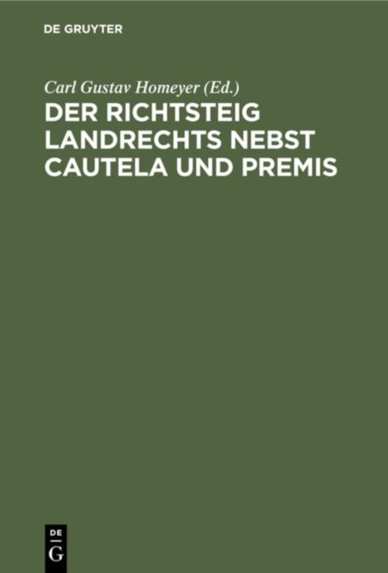 Der Richtsteig Landrechts Nebst Cautela Und Premis