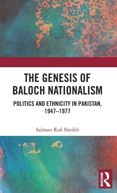 The Genesis of Baloch Nationalism