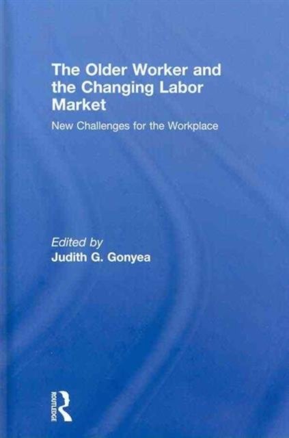 The Older Worker and the Changing Labor Market