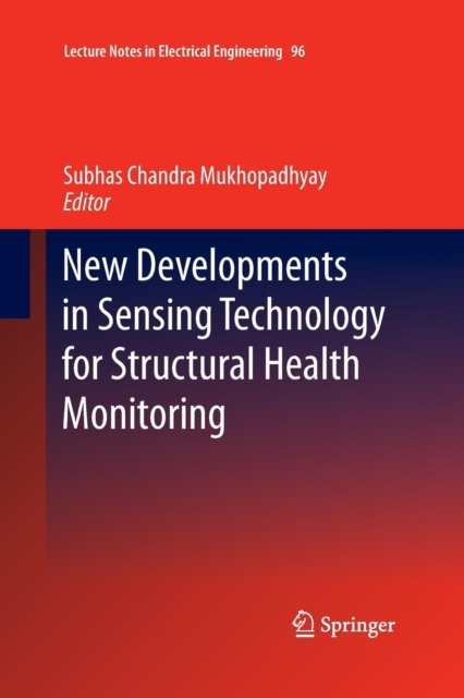 New Developments in Sensing Technology for Structural Health Monitoring
