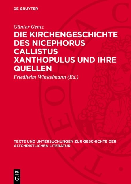 Die Kirchengeschichte Des Nicephorus Callistus Xanthopulus Und Ihre Quellen