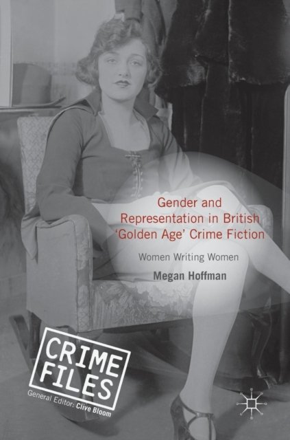 Gender and Representation in British ''Golden Age'' Crime Fiction