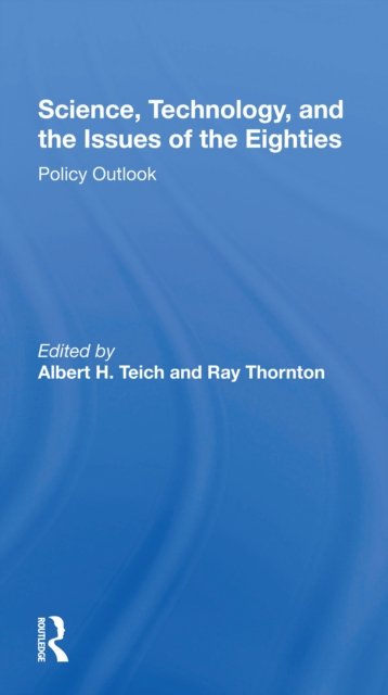 Science, Technology, And The Issues Of The Eighties