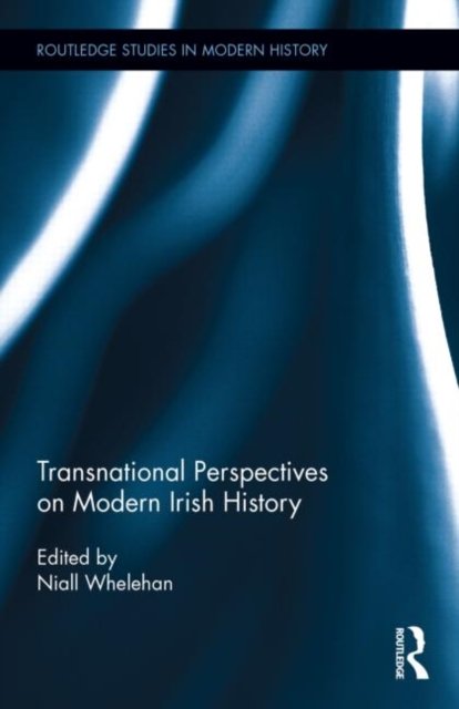 Transnational Perspectives on Modern Irish History